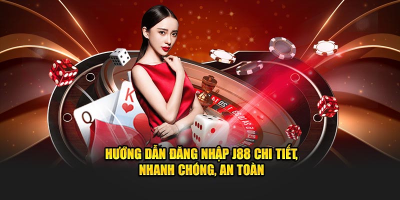 Hướng dẫn đăng nhập J88 chi tiết an toàn