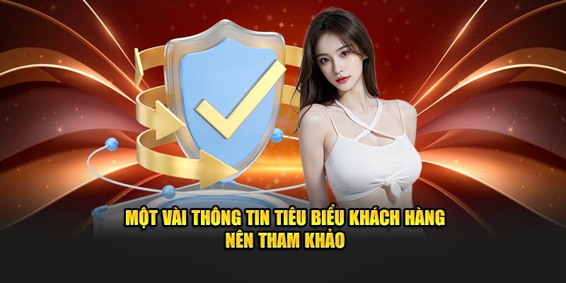 Một vài thông tin tiêu biểu khách hàng nên tham khảo